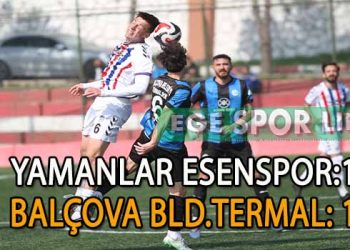 YAMANLAR ESEN VE BALÇOVA TERMAL BİRER PUANA RAZI OLDU
