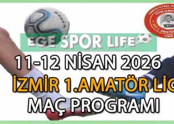 11-12 NİSAN 2026, İZMİR AYFER ELMASTAŞOĞLU 1.AMATÖR LİG MAÇ PROGRAMI