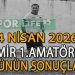 4 NİSAN 2026, İZMİR AYFER ELMASTAŞOĞLU 1.AMATÖR’DE GÜNÜN SONUÇLARI