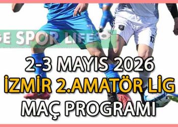 2-3 MAYIS 2026, İZMİR MUSTAFA KASAP 2.AMATÖR LİG MAÇ PROGRAMI