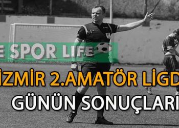 12 NİSAN 2026, İZMİR MUSTAFA KASAP 2.AMATÖR LİGDE GÜNÜN SONUÇLARI