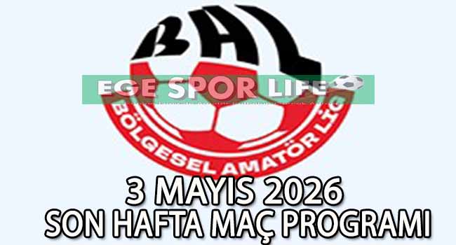 3 MAYIS 2026, BAL LİGİ SON HAFTA MAÇ PROGRAMI