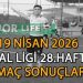 19 NİSAN 2026, BAL LİGİ 28.HAFTA MAÇ SONUÇLARI