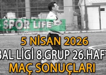 5 NİSAN 2026, BAL LİGİ 8.GRUP 26.HAFTA MAÇ SONUÇLARI