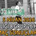 5 NİSAN 2026, BAL LİGİ 8.GRUP 26.HAFTA MAÇ SONUÇLARI