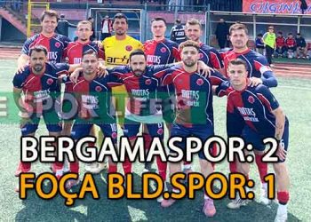 BERGAMASPOR, FOÇA BELEDİYESPOR’U YENEREK HAFTAYI LİDER TAMAMLADI