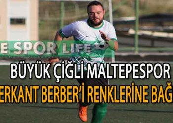 BERKANT BERBER’İN YENİ TAKIMI BELLİ OLDUI