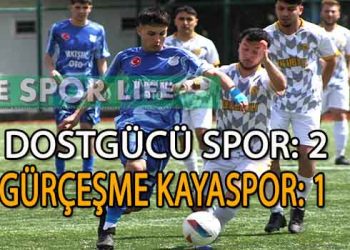 DOSTGÜCÜ, GÜRÇEŞME KAYASPOR ENGELİ AŞMASINI BİLDİ
