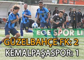 GÜZELBAHÇE FK, KEMALPAŞASPOR’U UZATMALARDA YENDİ VE HAFTAYI LİDER TAMAMLADI