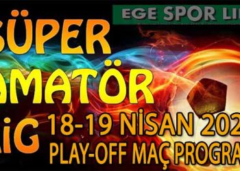 18-19 NİSAN 2026, İZMİR SÜPER AMATÖR PLAY-OFF MAÇ PROGRAMI