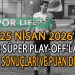 25 NİSAN 2026, İZMİR SÜPER PLAY-OFF’LARDA GÜNÜN SONUÇLARI VE PUAN DURUMU