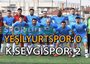 KARABAĞLAR SEVGİSPOR, YEŞİLYURTSPOR’U GEÇMESİNİ BİLDİ