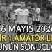 16 MAYIS 2026, İZMİR AYFER ELMASTAŞOĞLU 1.AMATÖR LİGDE GÜNÜN SONUÇLARI