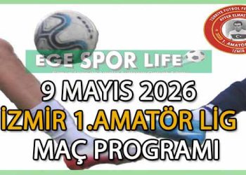 10 MAYIS 2026, İZMİR AYFER ELMASTAŞOĞLU 1.AMATÖR LİG MAÇ PROGRAMI