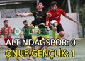 ONUR GENÇLİK 3 PUANI TEK GOLLE ALDI