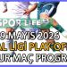 9 MAYIS 2026, BAL LİGİ PLAY-OFF 1.TUR MAÇ PROGRAMI