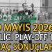 9 MAYIS 2026, BAL LİGİ PLAY-OFF 1.TUR MAÇ SONUÇLARI