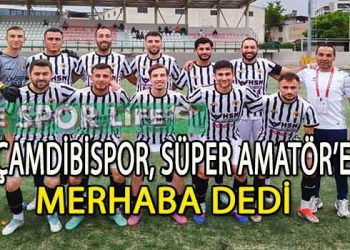 SÜPER AMATÖR LİGE HOŞGELDİN, ÇAMDİBİSPOR