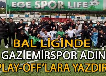 GAZİEMİRSPOR, PLAY-OFF’LARA YÜKSELDİ, 3 LİGE KENETLENDİ