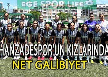 HANZADESPOR’UN KIZLARI, DEPLASMANDAN GALİBİYETLE DÖNDÜ