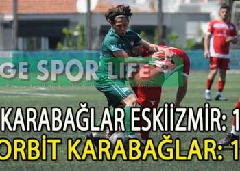 KARABAĞLAR ESKİİZMİR İLE ORBİT KARABAĞLAR PUANLARI PAYLAŞTI