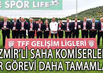 İZMİR’Lİ SAHA KOMİSERLERİ BAŞARILARI İLE TFF TARAFINDAN TACLANDIRILDI