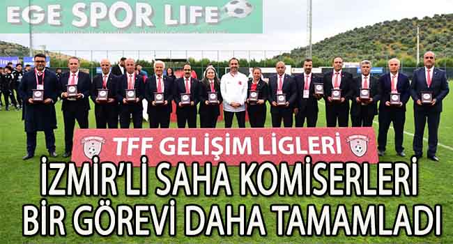 İZMİR’Lİ SAHA KOMİSERLERİ BAŞARILARI İLE TFF TARAFINDAN TACLANDIRILDI