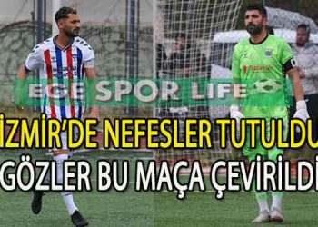 YAMANLAR ESEN İLE MENEMEN KOYUNDERE MAÇ TARİHİ BELLİ OLDU