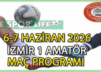 6-7 HAZİRAN 2026, İZMİR AYFER ELMASTAŞOĞLU 1 AMATÖR MAÇ PROGRAMI