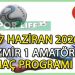 6-7 HAZİRAN 2026, İZMİR AYFER ELMASTAŞOĞLU 1 AMATÖR MAÇ PROGRAMI
