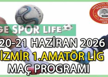 20-21 HAZİRAN 2026, İZMİR AYFER ELMASTAŞOĞLU 1.AMATÖR LİG MAÇ PROGRAMI