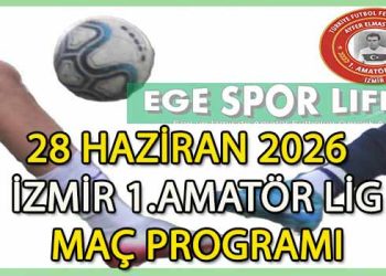 28 HAZİRAN 2026, İZMİR AYFER ELMASTAŞOĞLU 1.AMATÖR LİG MAÇ PROGRAMI