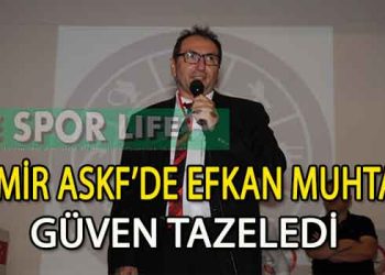 İZMİR ASKF’DE EFKAN MUHTAR YENİDEN BAŞKAN SEÇİLDİ