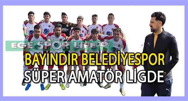 BAYINDIR BELEDİYESPOR, YÜKSEL BABAYİĞİT İLE ŞAMPİYONLUĞA DOYMUYOR