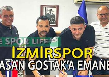 İZMİRSPOR’DA DÜMENE HASAN GOSTAK GETİRİLDİ