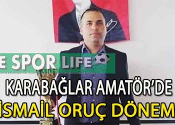 KARABAĞLAR AMATÖR FUTBOL’DA İSMAİL ORUÇ BAŞKAN SEÇİLDİ