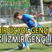 ESKİ İZMİR GENÇLİK SÜPER’DE, ÜÇYOL GENÇLİK İSE SON MAÇA BIRAKTI
