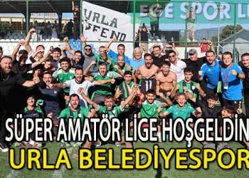 URLA BELEDİYESPOR, SÜPER AMATÖR LİGE YÜKSELDİ