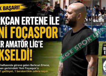 BERKCAN ERTENE YÖNETİMİNDE YENİ FOÇASPOR SÜPER AMATÖR LİG’E YÜKSELDİ