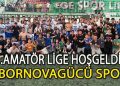 BORNOVAGÜCÜ, 1.AMATÖR LİGE MERHABA DEDİ