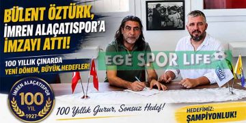 İMREN ALAÇATISPOR, DENEYİMLİ TEKNİK ADAM BÜLENT ÖZTÜRK İLE ANLAŞTI