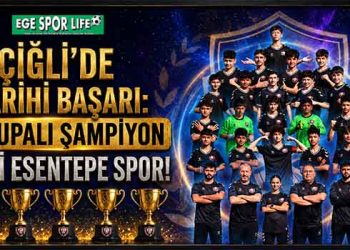 ÇİĞLİ’DE TARİHİ BAŞARI: 5 KUPALI ŞAMPİYON ÇİĞLİ ESENTEPE SPOR!