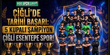 ÇİĞLİ’DE TARİHİ BAŞARI: 5 KUPALI ŞAMPİYON ÇİĞLİ ESENTEPE SPOR!