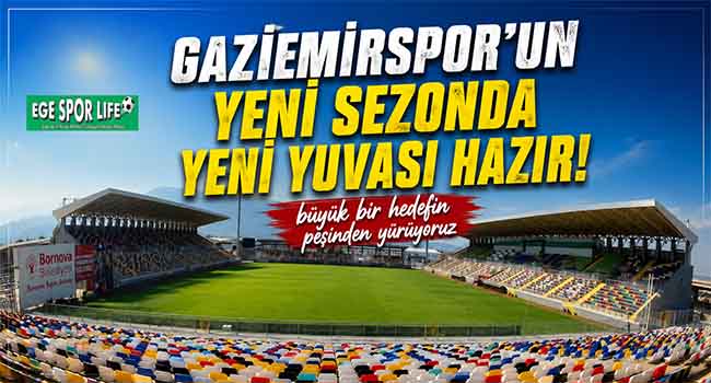GAZİEMİRSPOR’UN YENİ SEZONDA YENİ YUVASI HAZIR!