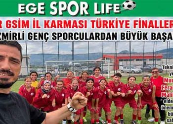 İZMİR GSİM İL KARMASI TÜRKİYE FİNALLERİNDE