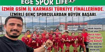 İZMİR GSİM İL KARMASI TÜRKİYE FİNALLERİNDE