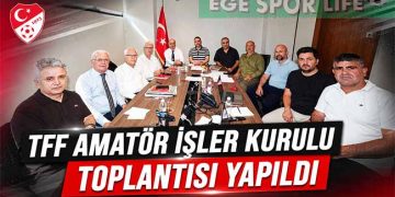 TFF AMATÖR İŞLER KURULU TOPLANTISI YAPILDI