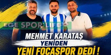 YENİ FOÇASPOR’DA MEHMET KARATAŞ YUVADA KALDI
