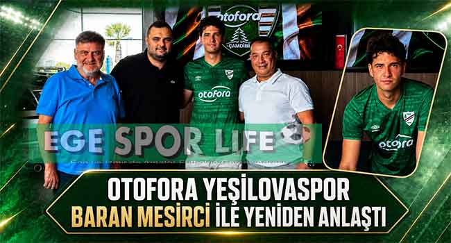 OTOFORA YEŞİLOVASPOR, BARAN MESİRCİ’Yİ YUVAYA DÖNDÜRDÜ