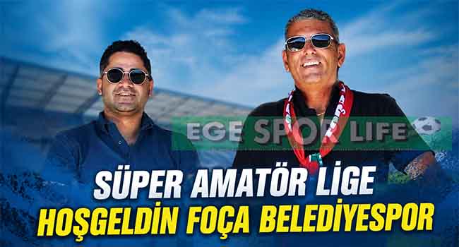 FOÇA BELEDİYESPOR, SÜPER AMATÖR LİGDE